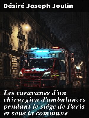 cover image of Les caravanes d'un chirurgien d'ambulances pendant le siége de Paris et sous la commune